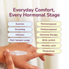 Everyday comfort, every hormonal stage
