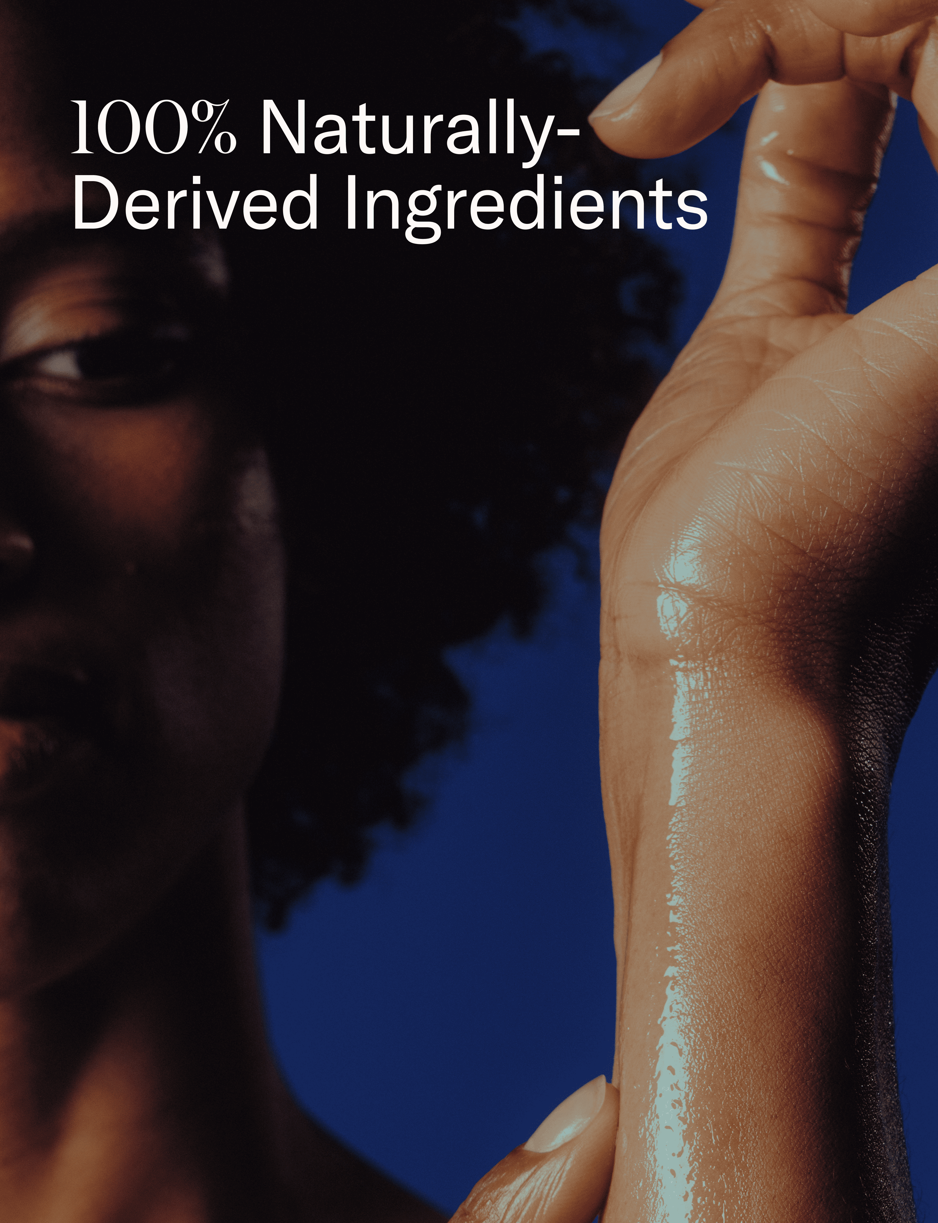 100% Naturallyp Derived Ingredients 