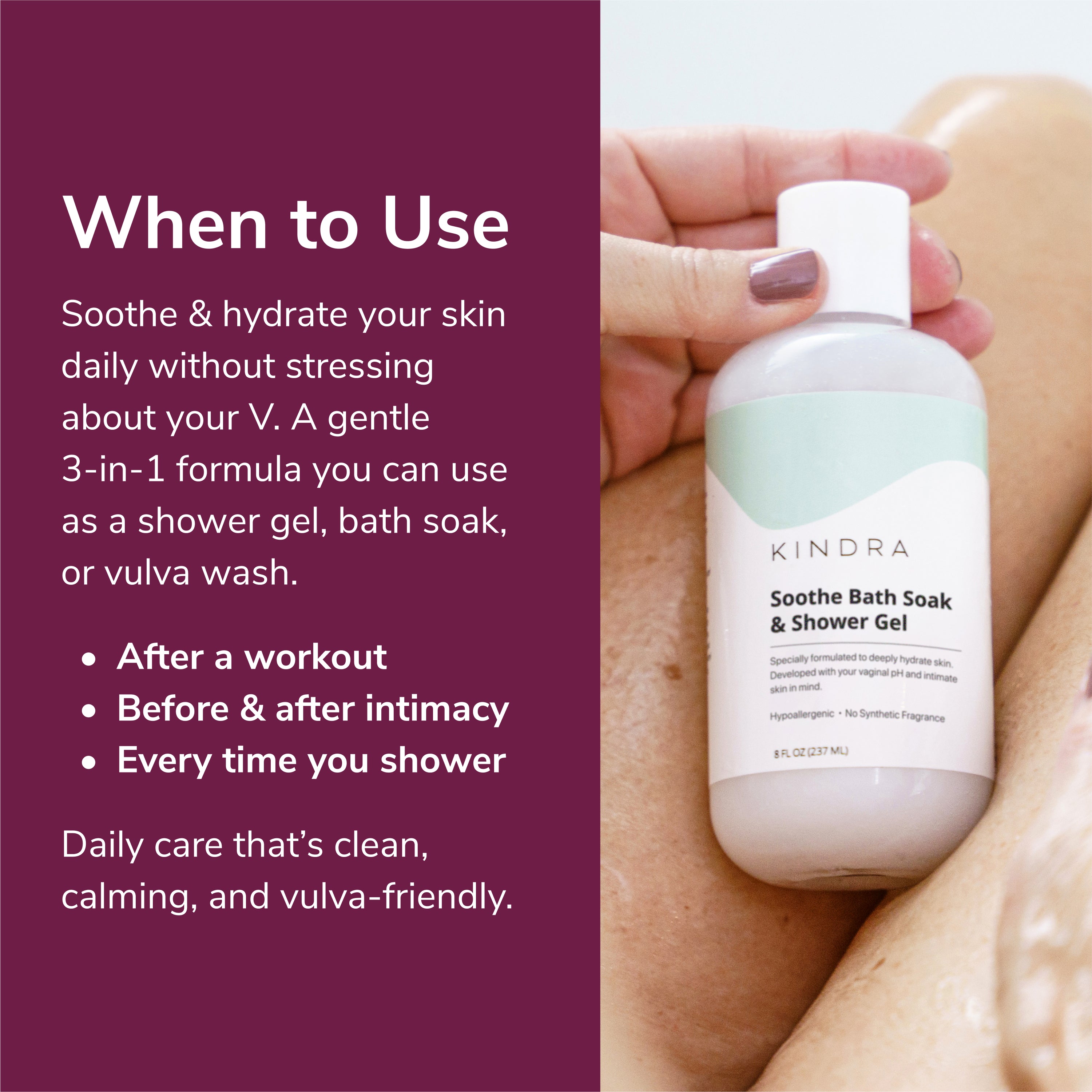 Soothe Bath Soak & Shower Gel When to use